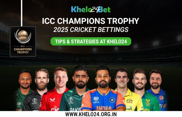 You are currently viewing ICC Champions Trophy 2025 Cricket Bettings – Tips & Strategies at Khelo24