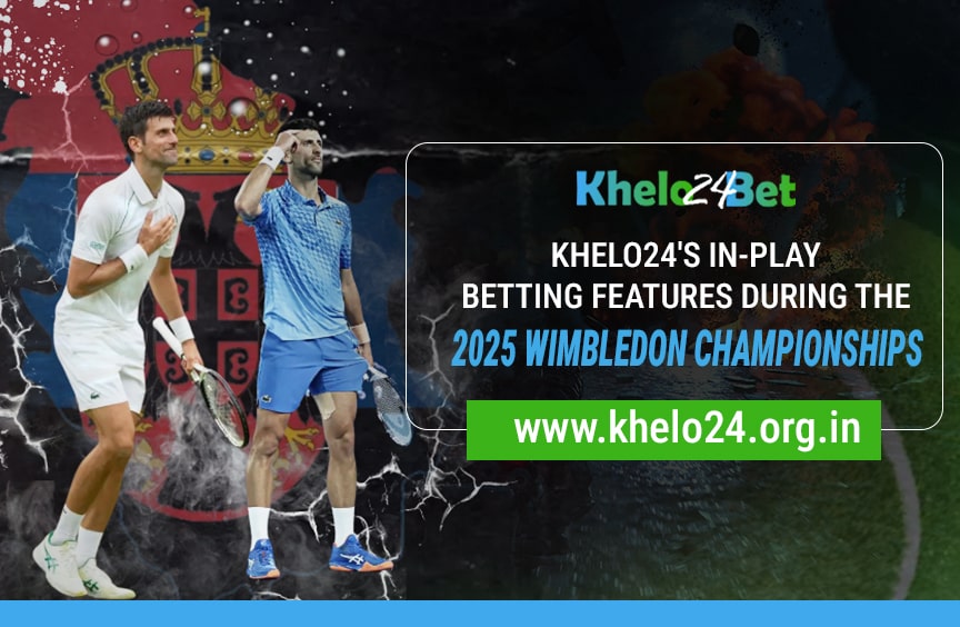 You are currently viewing Khelo24’s In-Play Betting Features During the 2025 Wimbledon Championships